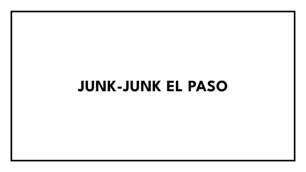 junk-junk-el-paso