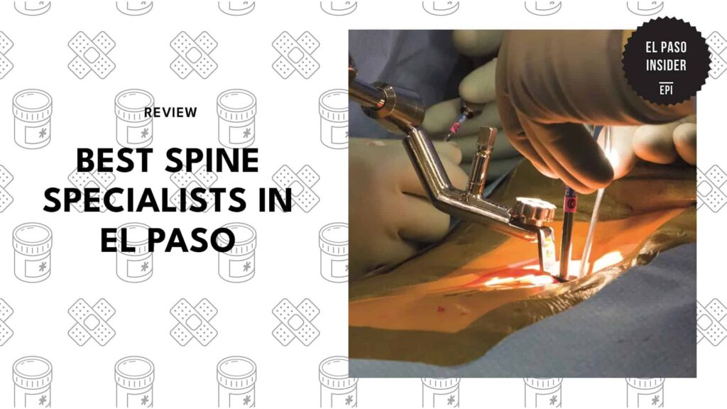 The 5 Best Spine Specialists in El Paso to Relieve Spinal Disorders