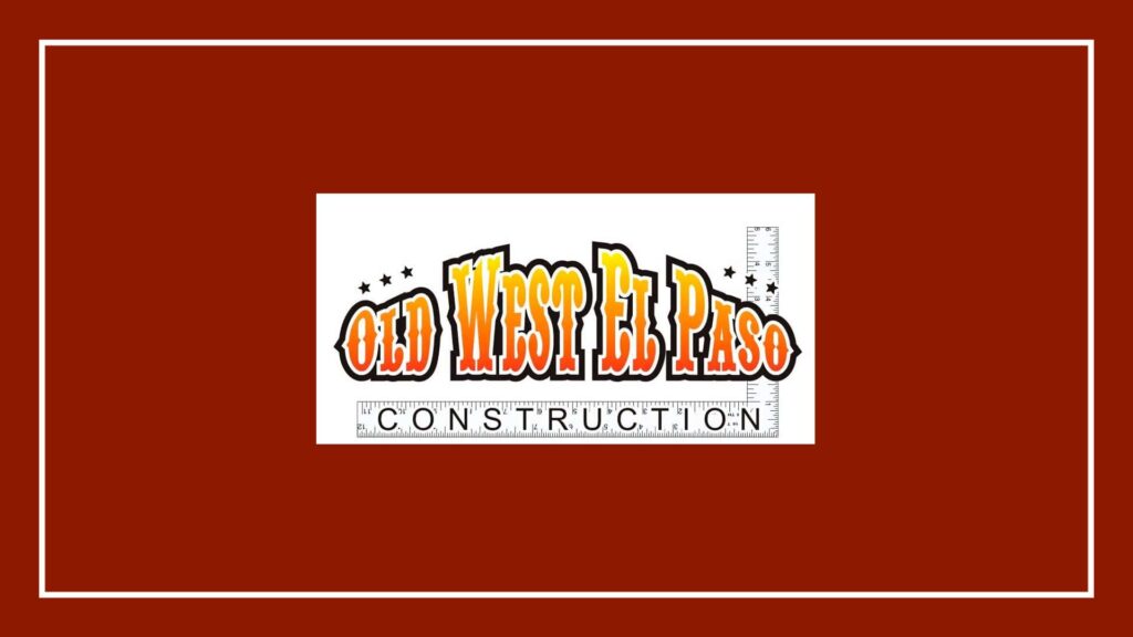 old-west-el-paso-construction