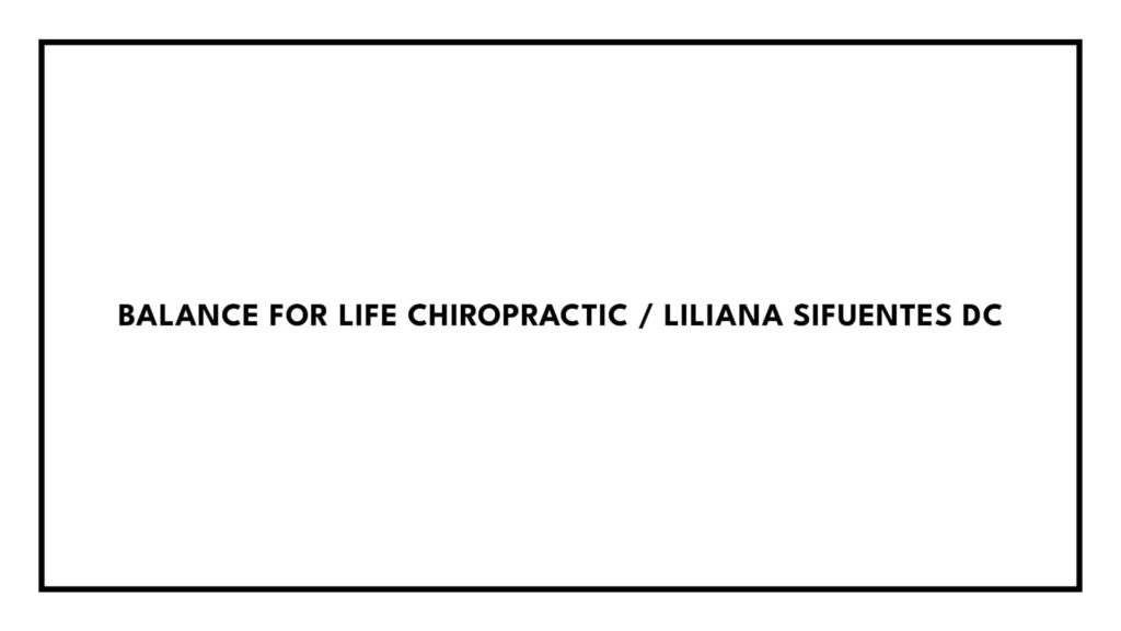 balance-for-life-chiropractic-liliana-sifuentes-dc