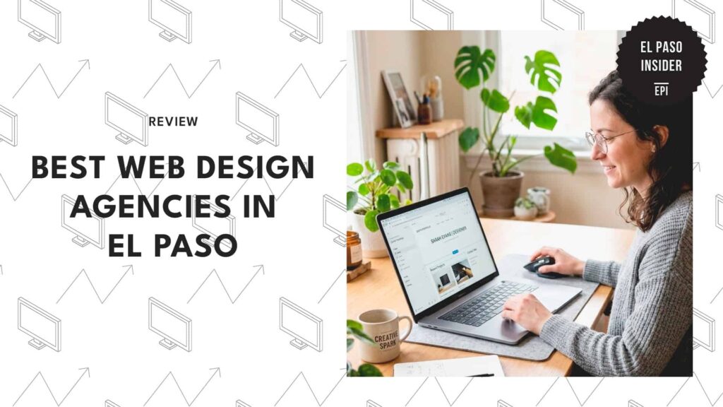 The 5 Best El Paso Web Designers to Bring in Sales [2026]