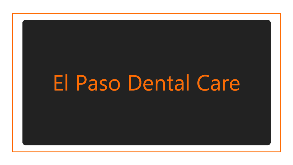 el-paso-dental-care