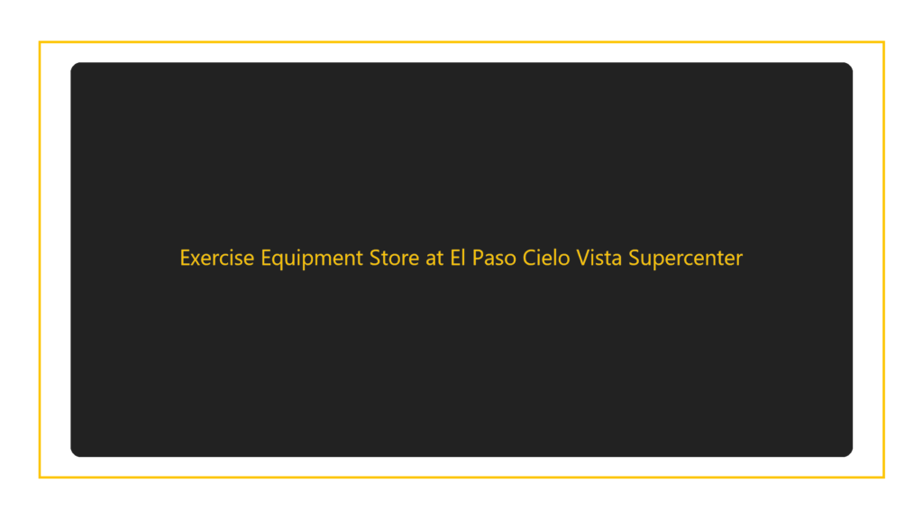 exercise-equipment-store-at-el-paso-cielo-vista-supercenter