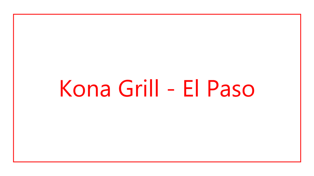 kona-grill-el-paso