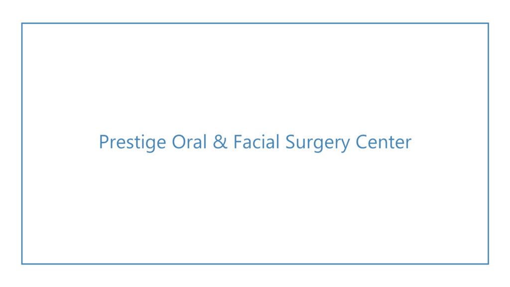 prestige-oral-facial-surgery-center