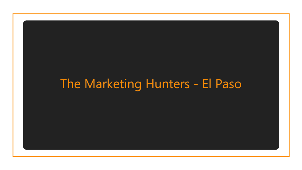 the-marketing-hunters-el-paso