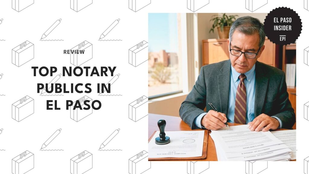 5 Best Notary Publics in El Paso to Trust With Your Legal Documents