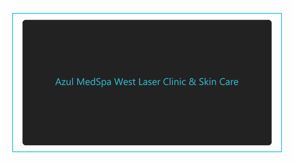 azul-medspa-west-laser-clinic-skin-care