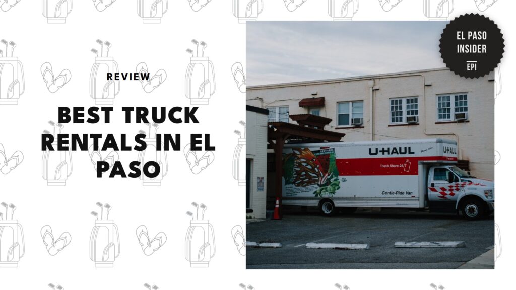 5 Best Truck Rental Services in El Paso for a Smoother Move