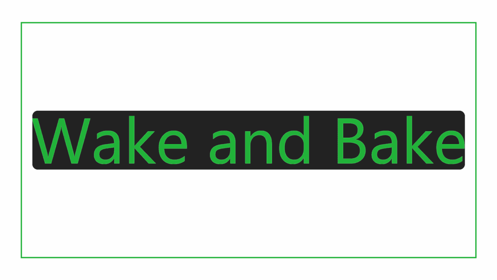 wake-and-bake
